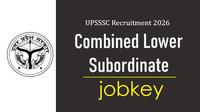 UPSSSC Combined Lower Subordinate Online Form 2026-jobkey